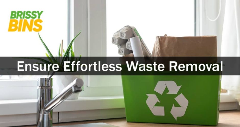 Ensure Effortless Waste Removal